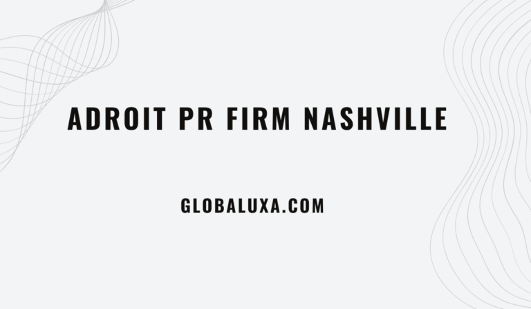 Adroit PR Firm Nashville: The Ultimate Partner for Public Relations Excellence and Business Growth