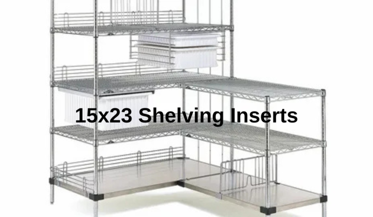 15×23 Shelving Inserts: The Ultimate Storage Solution for Every Home