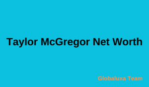 Taylor McGregor Net Worth