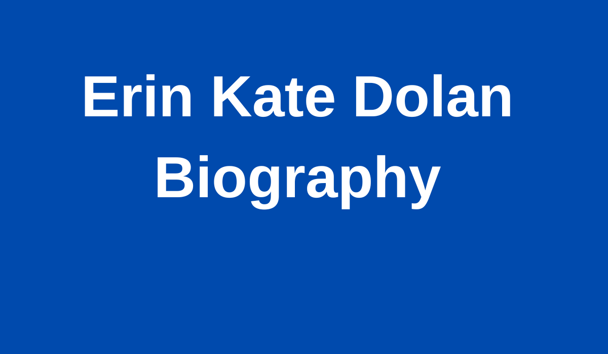 Erin Kate Dolan Biography